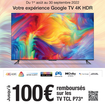 TCL rembourse 30 € ou 100 € pour l'achat de certaines TV QLED issues de la série P73