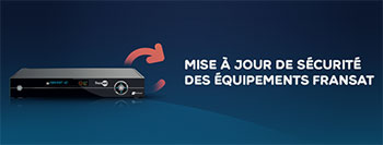 FRANSAT met � jour la s�curit� des �quipements permettant la r�ception de son bouquet de cha�nes TNT par satellite