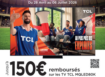 TCL rembourse jusqu'� 150 Euros pour l'achat de certaines TV Premium QD-Mini LED MQLED80K