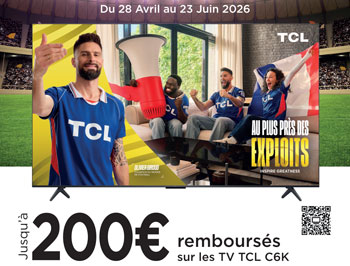 TCL rembourse jusqu'� 200 Euros pour l'achat d'une s�lection de TV issues des s�ries C6K / C61K / C69K / MQLED75K