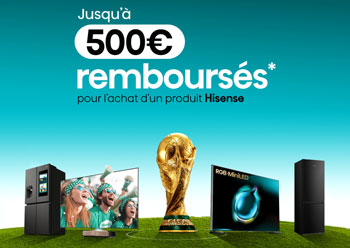 La marque Hisense rembourse jusqu'� 500 Euros pour l'achat de certaines TV