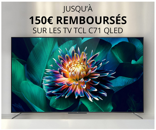 ODR TCL Avr./Sept. 2020 : Offre TCL C71 QLED (Offre Prolong�e)