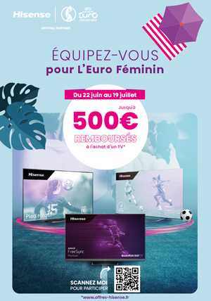 ODR Hisense Juin/Juill. 2022 : Offre Solde TV Et�