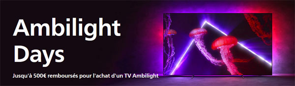 ODR Philips Ao�t/Oct. 2022 : Ambilight Days - Jusqu'� 500� rembours�s