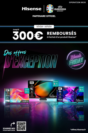 ODR Hisense Novembre 2023 : Des offres d'exception Black Friday