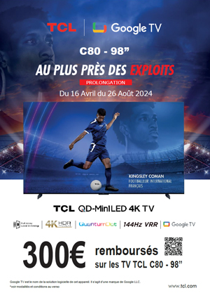 ODR TCL Avr./Ao�t 2024 : TCL C80, au plus pr�s des exploits (offre prolong�e)