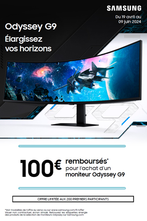 ODR Samsung Avr./Juin 2024 : Odyssey G9 - Elargissez vos horizons