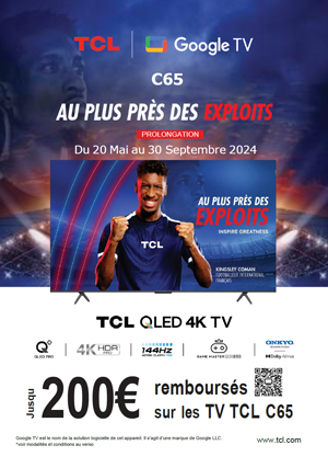 ODR TCL Mai/Sept. 2024 : TCL C65, au plus pr�s des exploits (offre prolong�e)