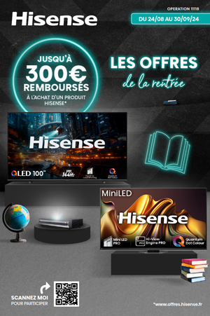 ODR TV Hisense Ao�t/Sept.  2024 : Les offres de la rentr�e