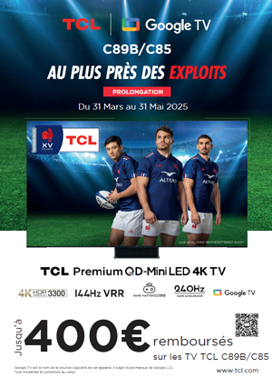 ODR TCL Mars/Mai 2025 : TCL C89B / C85, au plus pr�s des exploits (Offre Prolong�e)