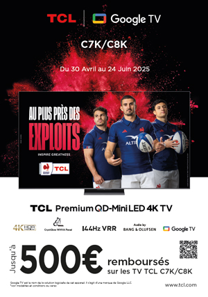 ODR TCL Avr./Juin 2025 : TCL C7K / C8K, au plus pr�s des exploits