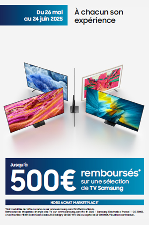 ODR Samsung Mai/Juin 2025 : A chacun son exp�rience