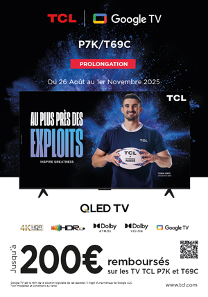 ODR TCL Ao�t/Nov. 2025 : TCL P7K / T69C, au plus pr�s des exploits (Offre Prolong�e)