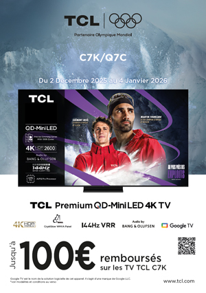 ODR TCL D�c./Janv. 2026 : TCL C7K / Q7C, au plus pr�s des exploits