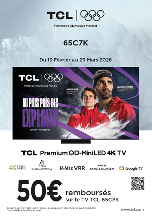 ODR TCL F�v./Mars 2026 : TCL 65C7K, au plus pr�s des exploits