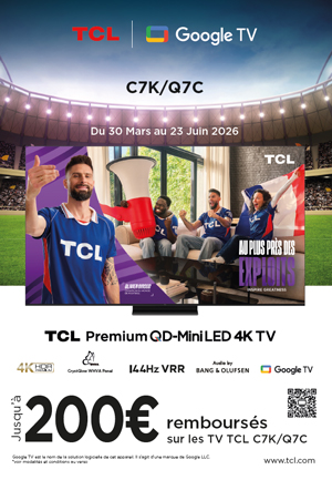 ODR TCL Mars/Juin 2026 : TCL C7K / Q7C, au plus pr�s des exploits