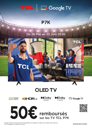 ODR TCL Mai/Juin 2026 : TCL P7K, au plus pr�s des exploits
